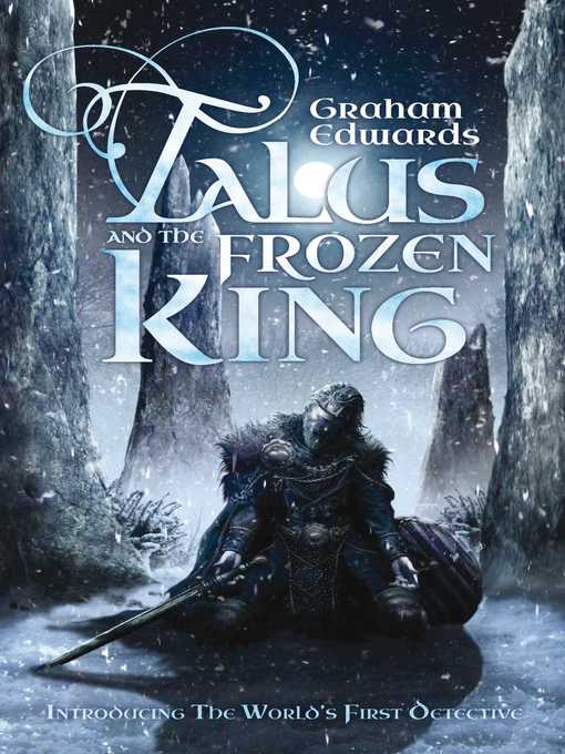 Title details for Talus and the Frozen King by Graham Edwards - Available